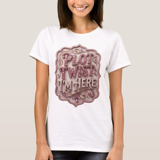 Camisa com Citação PLOT TWIST EU ESTOU AQUI Rosa E (Frente)