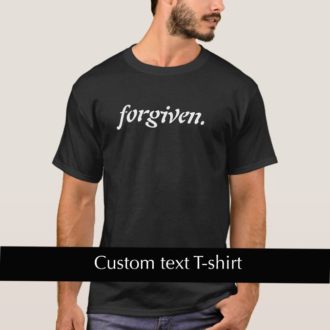 Camisa Cristã de Fé Perdoada com Texto Personaliza (Custom text on front and back of this T-shirt.
)