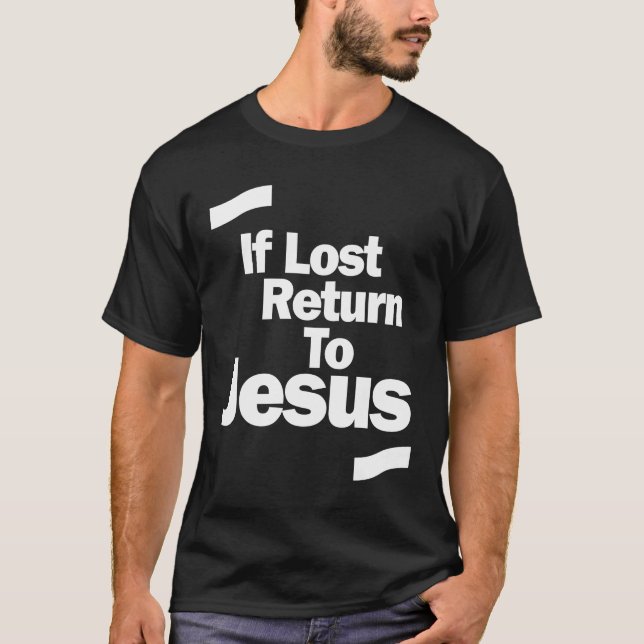 Camisa Cristã Se Perdida, Retorne a Jesus (Frente)