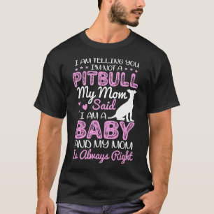 Camisa Da Mamãe, Estou Dizendo Que Não Sou Um Pitb