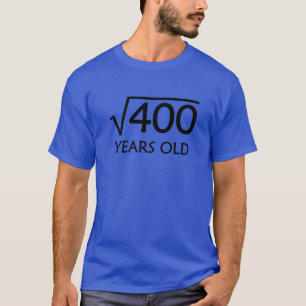 Camisa de aniversário de 20   Raiz Quadrada de 40