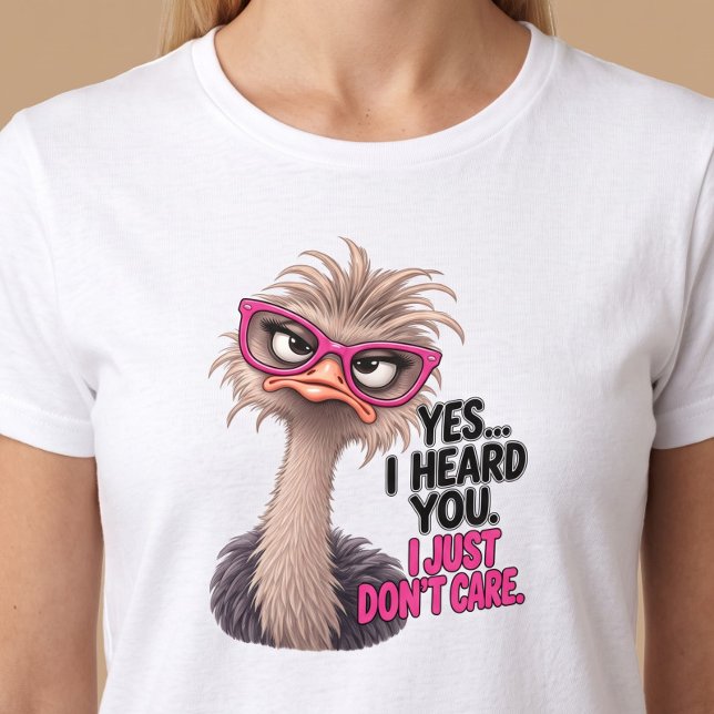 Camisa de avestruz engraçada Sim eu ouvi você (Criador carregado)