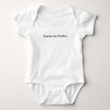 Camisa de bebé Blame My Mother baby bodysuit