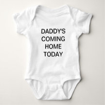 Camisa de bebê Papai está voltando para casa hoje