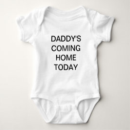 Camisa de bebê Papai está voltando para casa hoje