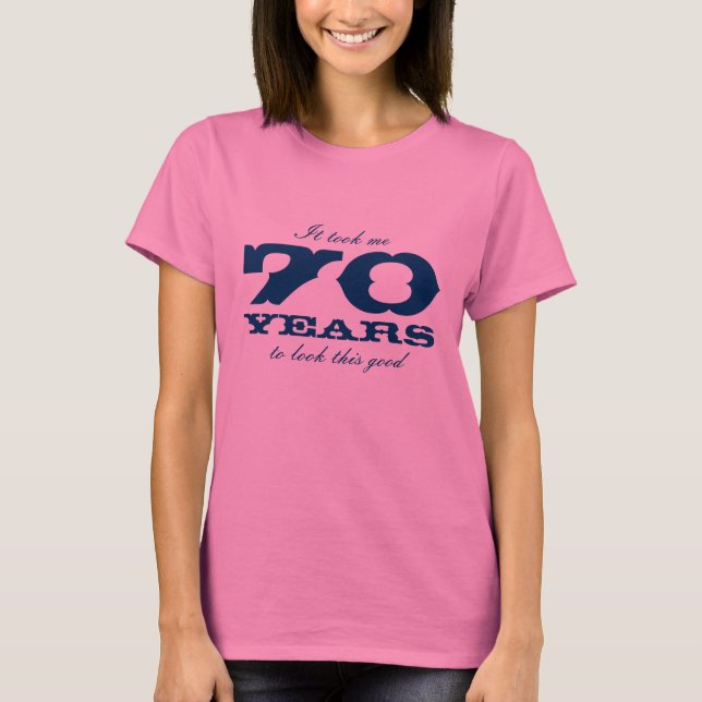 camisa de Bitrthday do 70 para | tomou-me 70 anos… (Frente)