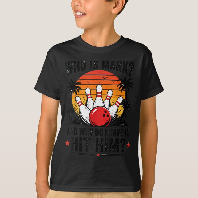 Camisa de Boliche Engraçada Quem é Mark e Por Que  (Frente)