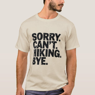 Camisa de caminhada, desculpe não pode aventura de