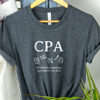 Camisa de contador 'CPA: Estou Criando uma Planilh