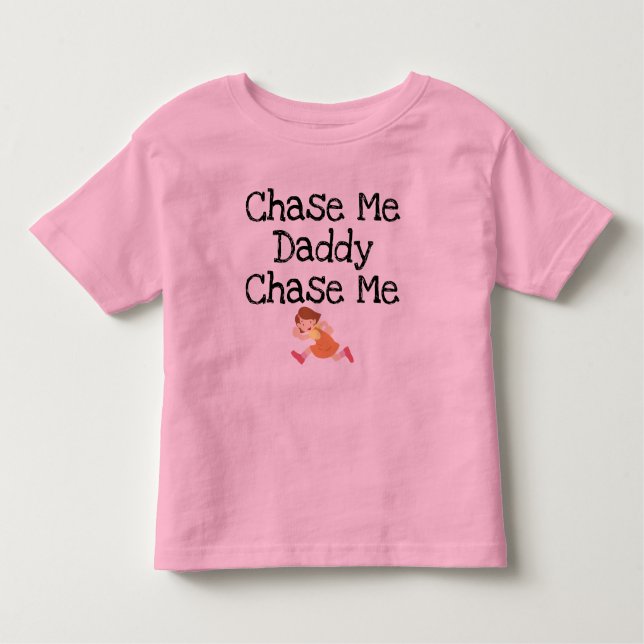 Camisa de Criança Chase Me Daddy (Frente)