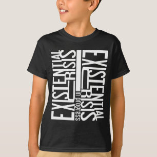 Camisa de crise existencial - escolha estilo e cor