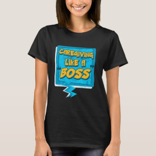 Camisa de Cuidados Como Um Chefe Ajuda de Enfermei