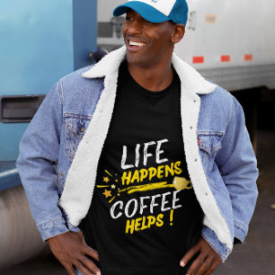 Camisa de Design Life Happens Coffee Helps