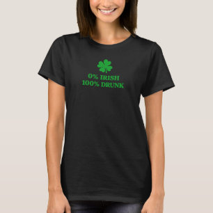 Camisa de Dia de São Patrício 0% Irlandês 100% Bêb