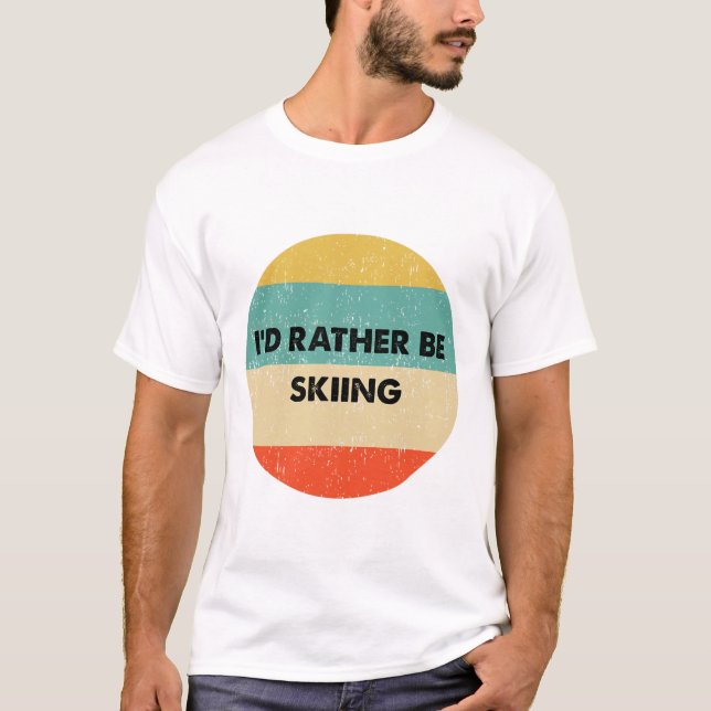 Camisa de Esquiador Eu Preferiria Estar Esquiando  (Frente)