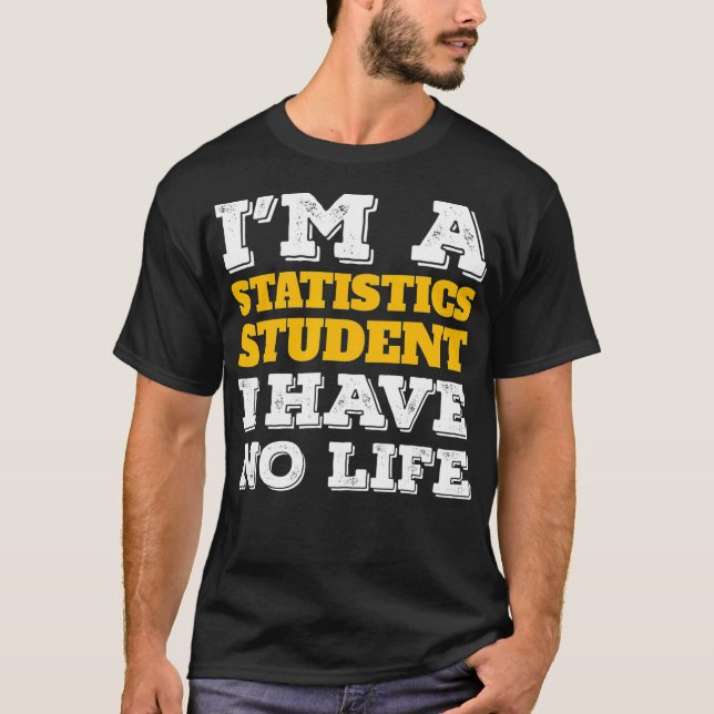 Camisa de Estatísticas Im Estudante de Estatística (Frente)