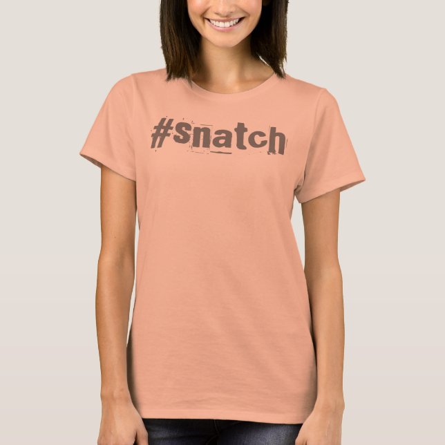 Camisa de hashtag Snatch (Frente)
