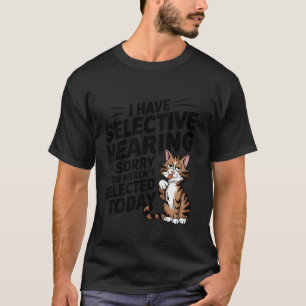 Camisa de Humor de Gato com Audição Seletiva para 