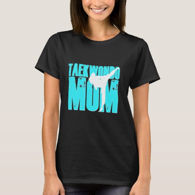 Camisa de Mãe de Taekwondo Tae Kwon Do Artes Marci (Frente)