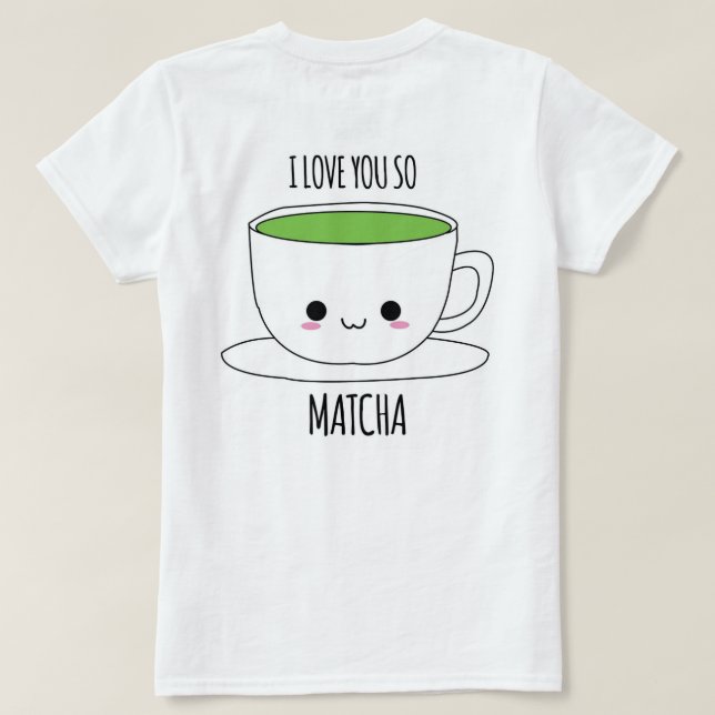 CAMISA DE MATCHA KONOMI EU TE AMO ASSIM MATCHA (Verso do Design)