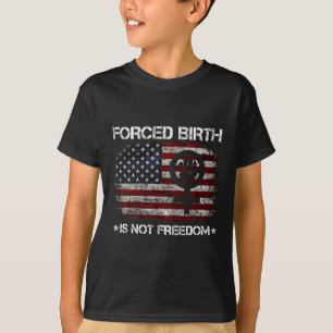 Camisa De Nascimento Forçada Não É Liberdade Femin