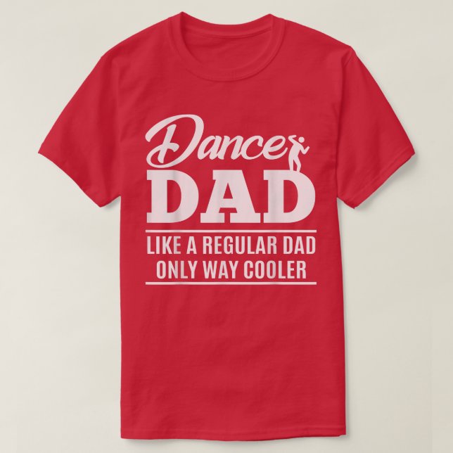 Camisa de Pai de dança - Presentes de Pai de dança (Frente do Design)