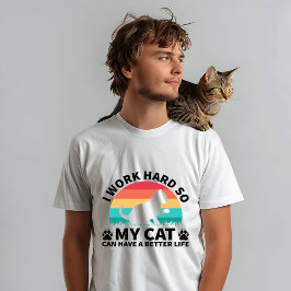 Camisa de Pai de gato, eu trabalho Duro para o meu