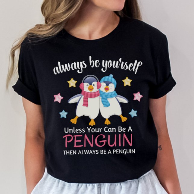 Camisa de pinguim giro, sempre seja pinguim (Criador carregado)