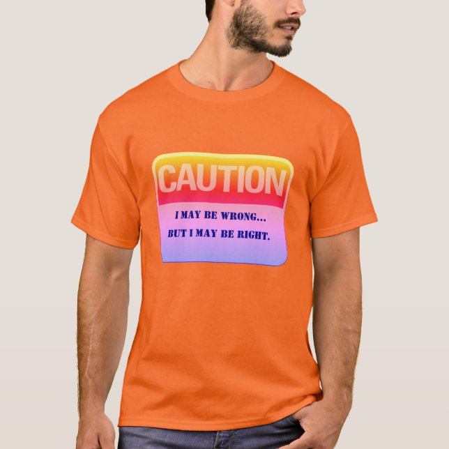 Camisa de Precaução Humorística Engraçada T-Shirt  (Frente)