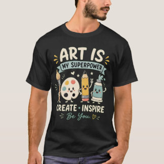 Camisa de Professor de Arte, Arte É Meu Superpoder
