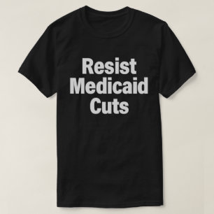 Camisa de Protesto Contra Cortes no Medicaid Jus