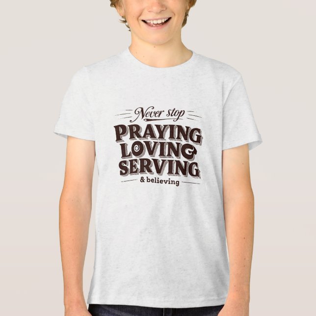Camisa De Rezar Com Amor Serve - Aumentando A Fé C (Frente)