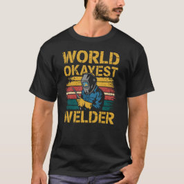 Camisa de soldador engraçada vintage do mundo okay