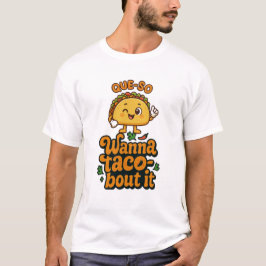 CAMISA DE TACO - Que Quero Falar Sobre Taco