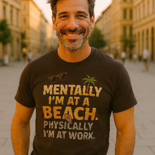 Camisa de Trabalho da Praia Engraçada   Mentalment