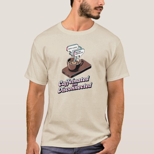 Camisa de Trabalho Remoto Desconectado Cafeinado (Frente)