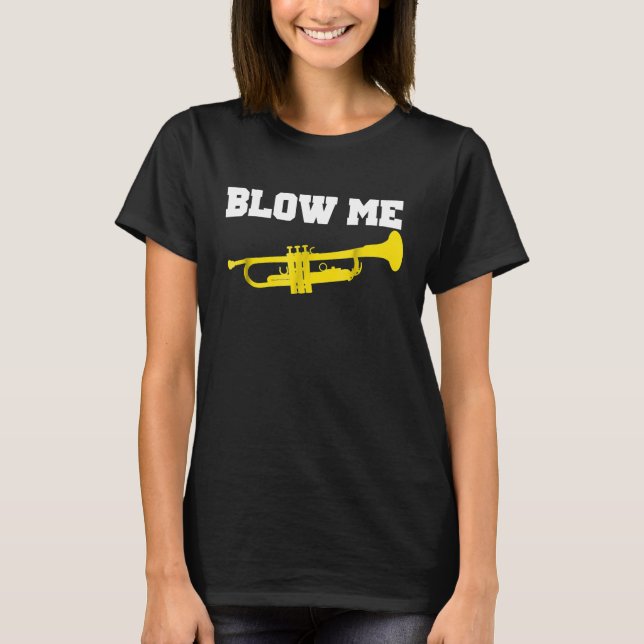 Camisa de trompete Engraçado Trompete me soprou ca (Frente)