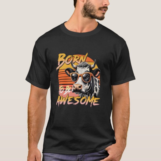 Camisa de Vaca Nascida para Ser Incrível Roupas de (Frente)