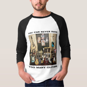 Camisa de violão Você nunca pode ter muitas guitar