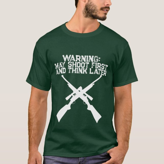 Camisa Divertida de Caça Pode Atirar Primeiro Pens (Frente)