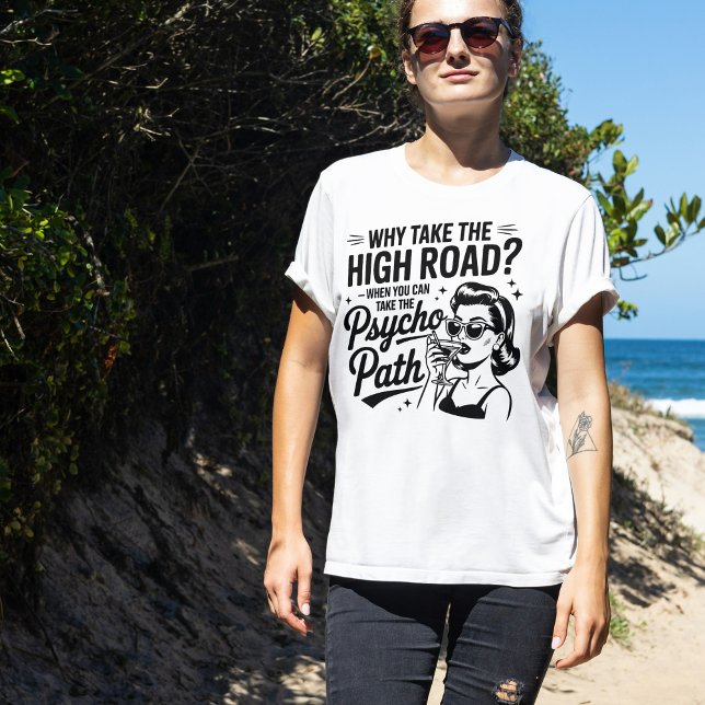 Camisa Divertida de Psicopata | Camiseta de Citaçã (Funny Psycho Path Shirt | Sarcastic Quote Tee)