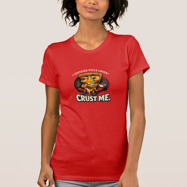 Camisa Divertida para Amantes de Pizza – Crust Me  (Frente)