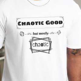 Camisa DnD - Bem Chaótico, mas Maioritariamente Ch