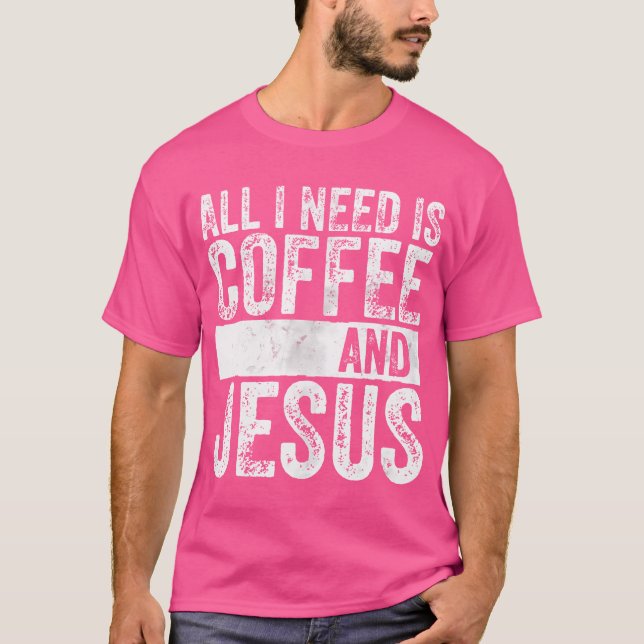 Camisa Do Café Cristão Tudo Que Preciso É Café (Frente)