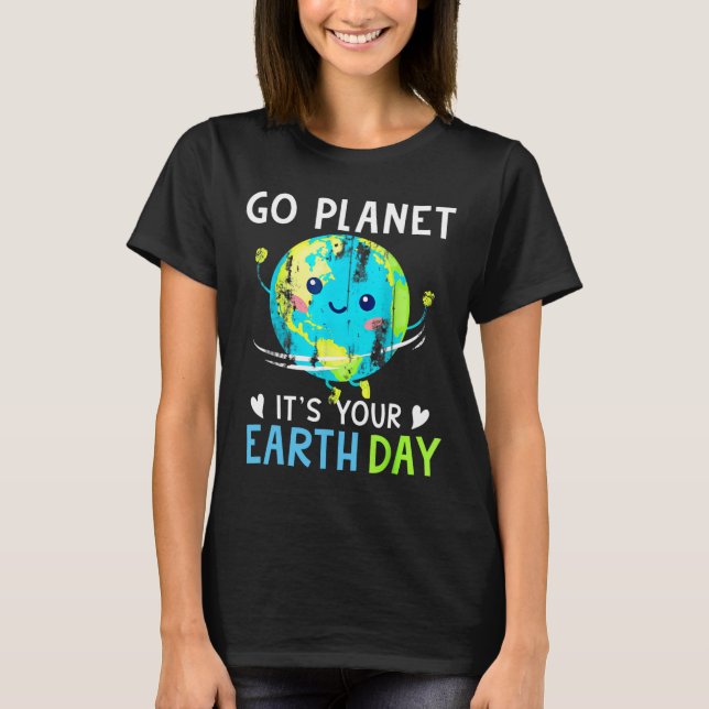 Camisa do Dia da Terra Ir para o Planeta É a sua M (Frente)