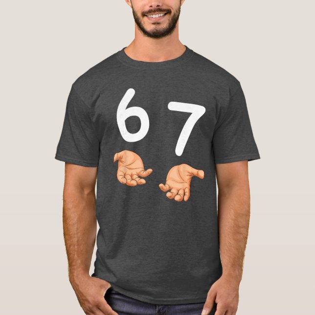 Camisa engraçada 67 Mãos Seis Sete Meme Número 6 e (Frente)