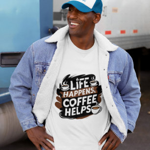 Camisa Engraçada De Café - A Vida Acontece Café