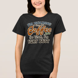 Camisa engraçada de café para mulheres