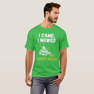 Camisa engraçada de cortar grama - Eu vim, eu cort