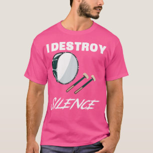 Camisa Engraçada De Tambor - Destruo O Silêncio An
